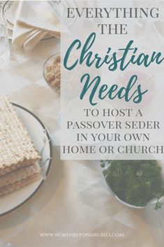 a plate with food on it and the words everything the christian needs to host a passover seder in your own home or church