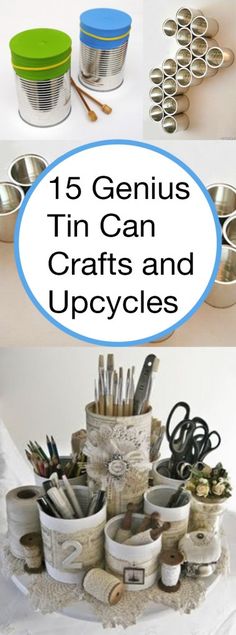 various tin can crafts and upcycles with text overlay