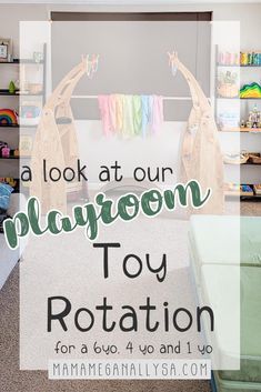 a room with toys on the floor and text overlay that reads, look at our playroom toy rottation for a 4 - year and up