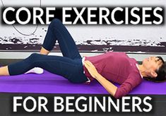 a woman laying on top of a purple mat with the words core exercises for beginners