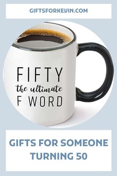 a coffee mug with the words fifty the ultimate f word on it, and an image of