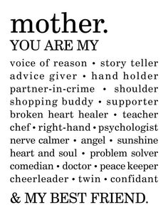 a poem that reads,'mother you are my voice of reason story teller advice giver