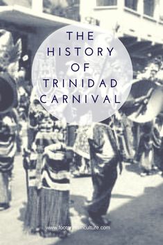 the history of trindad carnival in black and white with text overlaying it