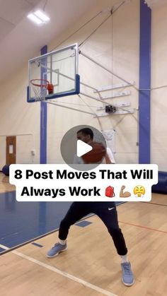 a man is playing basketball in an indoor gym with the words 8 post moves that will always work