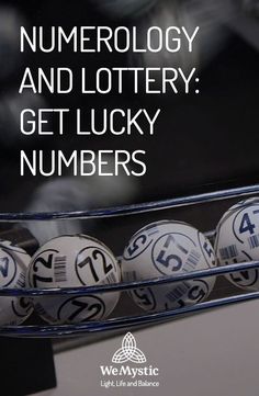 a bunch of balls that are sitting in a glass bowl with numbers on them and the words numerology and lotery get lucky numbers