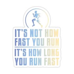 a sticker that says it's not how fast you run