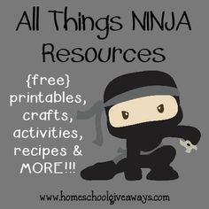 a poster that says all things ninja resources free printables, crafts, activities, recipes & more