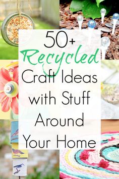 the words 50 recyclied craft ideas with stuff around your home are shown