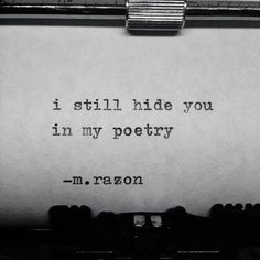 an old typewriter with the words i still hide you in my poetry