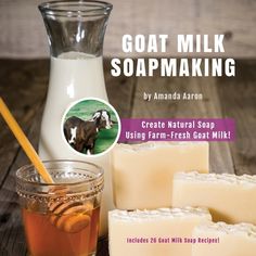 goat milk soap making by amanda aaron create natural soap using farm - fresh goat milk