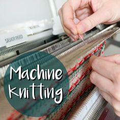 two hands are working on a machine with the words machine knitting