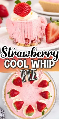 strawberry ice cream pie with strawberries on top and the title overlay reads, strawberry cool whip pie