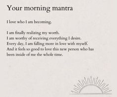 a poem written in black and white with the words, your morning manara i love who i am becoming