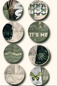 four buttons with words on them that say it's me and some plants in the middle