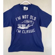 Port & Co Royal Blue Tee Shirt "I'm Not Old I'm Classic" Car Graphic Size 2xl New Without Tags Fabric: 100% Cotton Measurements: Size 2xl, Shoulder To Shoulder 22", Sleeve 10", Pit To Pit 26 1/2", Waist 26", Hips 26", Shoulder To Hem 32" Classic Blue Tops With Letter Print, Classic Blue T-shirt With Letter Print, Classic Blue Shirt With Graphic Print, Born Free, Blue Tee, Fancy Dresses, Classic Car, Tee Shirt, Jay