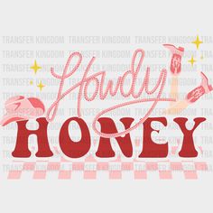 HOWDY HONEY GIRL - DTF heat transfer - transfer-kingdom This Heat, Heat Press Machine, T Shirt Printing, Create T Shirt, Dtf Transfers, How To Make Tshirts, Heat Transfer, Tshirt Print, Tote Bags