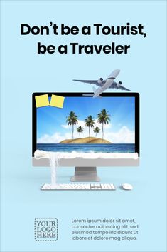 an advertisement for a travel company with the words don't be a tourist, be a traveler