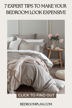 a bed with white sheets and pillows on top of it, text reads 7 expert tips to make your bedroom look expensive