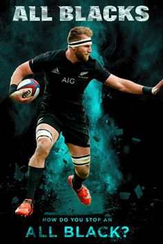 a rugby player is running with the ball in his hand and text reads all blacks how do you stop an all black?