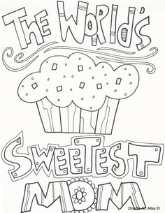 the world's sweetest mom coloring page with cupcakes and flowers on it