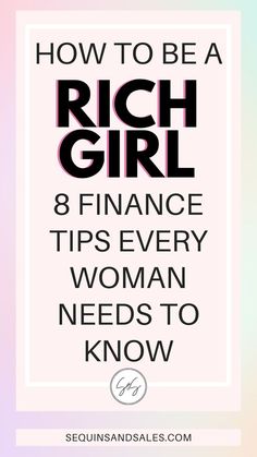 How to Be a Rich Girl - 8 Finance Tips Every Woman Needs to Know Being More Productive, How To Be Smart, How To Be Rich, Money Savvy, How To Become Successful, Women Money, Business Woman Successful, Women Health Care, Money Management Advice