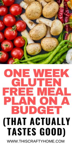 a poster with the words, one week gluten meal plan on a budget that actually tastes good