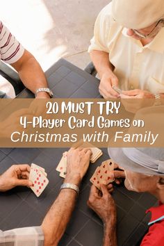 four people playing cards on a table with the text 20 must try 4 - player card games on christmas with family