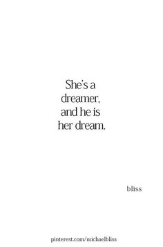 a quote that reads, she's a dream and he is her dream bliss