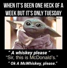 a baby yoda saying that it's been one check of a week but it's only tuesday