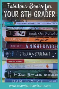 a stack of books with the title fabulous books for your 8th grader