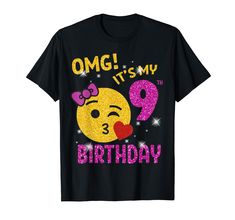 an omg it's my 9th birthday t - shirt with glitter emo face