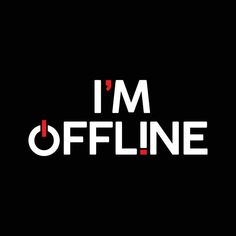 the words i'm offline written in red and white on a black background