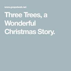 the words three trees, a wonderful christmas story are in white on a blue background