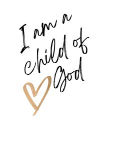 the words i am a child of god written in black ink on a white background