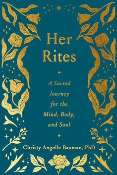 the cover of her rites, with gold flowers and leaves on blue paper background