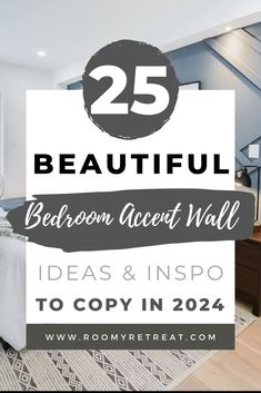 a bedroom with the words 25 beautiful bedroom accent wall ideas and info to copy in