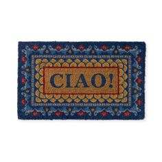 a door mat with the word ciao written in blue, yellow and red on it