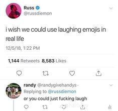 two tweets on twitter with one saying i wish we could use laughing emojs in real life