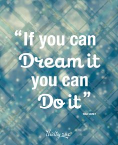 the quote if you can dream it, you can do it on a blue background