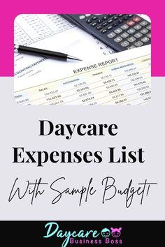 a calculator and pen with the words, daycare expenses list with sample budget