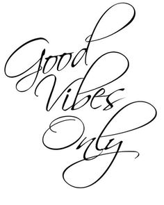 the words good vibes only written in cursive writing on a white background