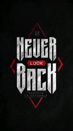 a black and red logo with the words never look back in white letters on it