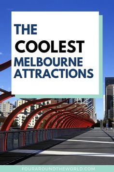 the coolest melbourne attractions with text overlay