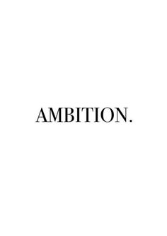 the word ambitious written in black on a white background