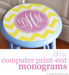 a blue stool with a yellow and white chevron pattern on the top that says, diy computer print - out monograms