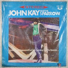 the album cover for john kay and the sparrow