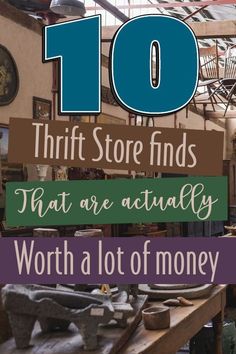 the words 10 thrift store finds that are actually worth a lot of money on display