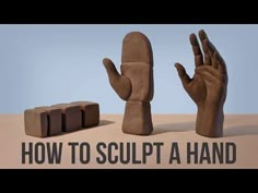 a pair of hands with the words how to sculpt a hand