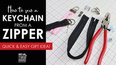 there are several tools that can be used to make keychains from a zipper