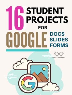 a book cover with the title 16 student projects for google docs slides and forms